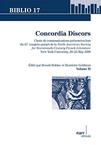 Imagen de archivo de Concordia Discors II: Choix de communications prsentes lors du 41e congrs annuel de la North American Society for Seventeenth-Century Fre a la venta por Ammareal