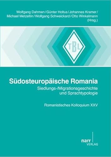 9783823367406: Sdosteuropische Romania: Siedlungs-/Migrationsgeschichte und Sprachtypologie: Romanistisches Kolloquium XXV