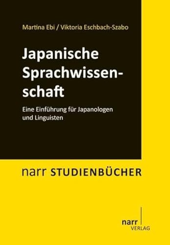 Beispielbild fr Japanische Sprachwissenschaft: Eine Einfhrung fr Japanologen und Linguisten zum Verkauf von medimops