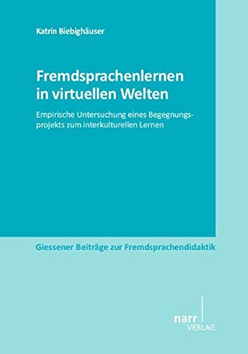9783823368908: Fremdsprachenlernen in virtuellen Welten: Empirische Untersuchung eines Begegnungsprojekts zum interkulturellen Lernen