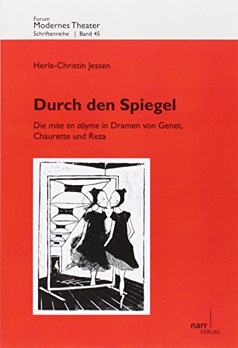 9783823368915: Durch den Spiegel: Die mise en abyme in Dramen von Genet, Chaurette und Reza