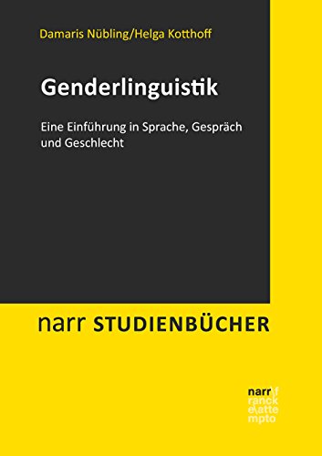 Beispielbild fr Genderlinguistik: Eine Einfhrung in Sprache, Gesprch und Geschlecht (Narr Studienbcher) zum Verkauf von medimops