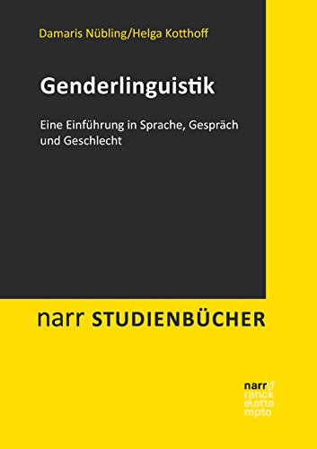 Stock image for Genderlinguistik: Eine Einfhrung in Sprache, Gesprch und Geschlecht (Narr Studienbcher) for sale by medimops
