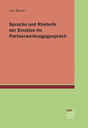 9783823380177: Sprache und Rhetorik der Emotion im Partnerwerbungsgesprch