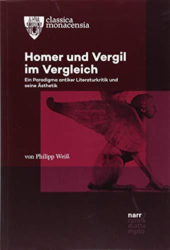 Beispielbild fr Homer und Vergil im Vergleich ein Paradigma antiker Literaturkritik und seine sthetik zum Verkauf von Antiquariat Stefan Krger