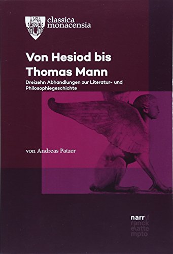 Stock image for Von Hesiod bis Thomas Mann dreizehn Abhandlungen zur Literatur- und Philosophiegeschichte for sale by Antiquariat Stefan Krger