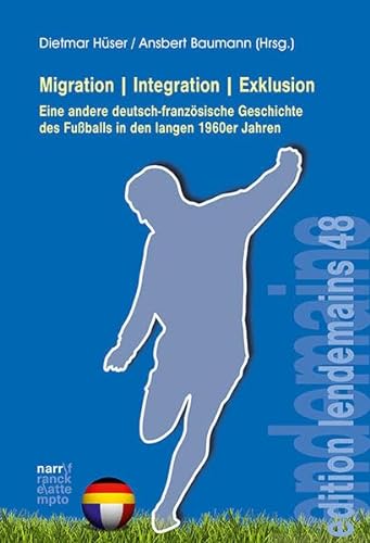 9783823382942: Migration|Integration|Exklusion - Eine andere deutsch-französische Geschichte des Fußballs in den langen 1960er Jahren: 48