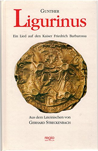 Stock image for Ligurinus: Ein Lied auf den Kaiser Friedrich Barbarossa for sale by medimops