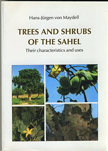 Stock image for Trees and Shrubs of the Sahel: Their Characteristics and Uses for sale by Friends of  Pima County Public Library