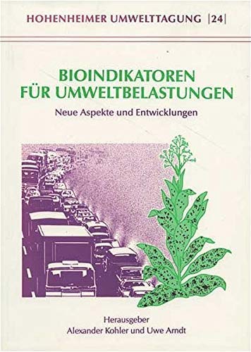 Beispielbild fr Bioindikatoren fur Umweltbelastungen: Neue Aspekte und Entwicklungen (= Hohenheimer Umwelttagung - Band 24) zum Verkauf von Bernhard Kiewel Rare Books