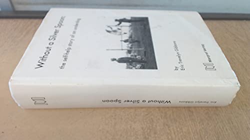 Beispielbild fr Without a Silverspoon: The Self-Help Story of An Underdog zum Verkauf von Anybook.com