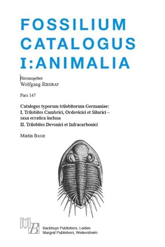 9783823615392: Fossilium Catalogus I: Animalia; Pars 147: Catalogus typorum trilobitorum Germaniae: I. Trilobites Cambrici, Ordovicici et Silurici - saxa erratica inclusa II. Trilobites Devonici et Infracarbonici;