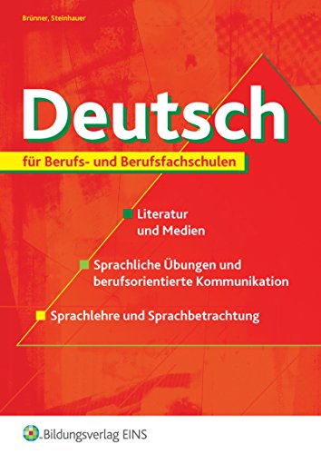 Deutsch fÃ¼r Berufs- und Berufsfachschulen. Ein Arbeitsbuch zum Lernen, Ãœben, Anwenden. (Lernmaterialien) (9783823700616) by BrÃ¼nner, Gerhard; Steinhauer, Dietrich