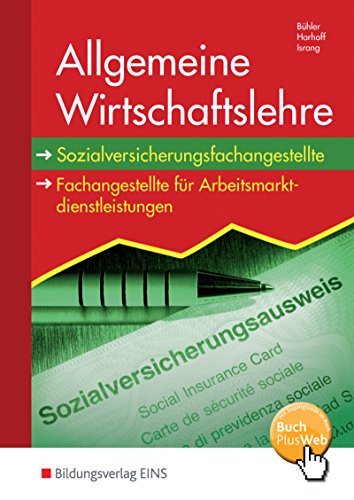 Beispielbild fr Allgemeine Wirtschaftslehre fr Sozialversicherungsfachangestellte. Sozialversicherungsfachangestellte . Lehr-/Fachbuch: . Arbeitsmarktdienstleistungen Lehr-/Fachbuch zum Verkauf von medimops