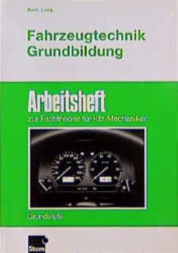 Imagen de archivo de Fahrzeugtechnik Grundbildung. RSR. Arbeitsheft zur Fachtheorie fr Kfz- Mechaniker. Grundstufe a la venta por Leserstrahl  (Preise inkl. MwSt.)