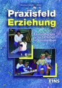 Beispielbild fr Praxisfeld Erziehung. Didaktik / Methodik fr die Fachschule fr Sozialpdagogik. Softcover zum Verkauf von Deichkieker Bcherkiste