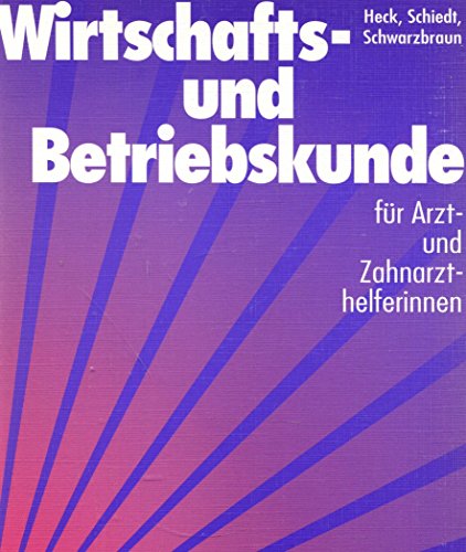 Wirtschafts- und Betriebskunde für Arzthelferinnen und Zahnmedizinische Fachangestellte