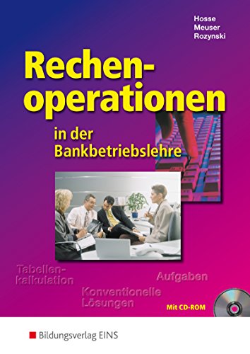 Beispielbild fr Rechenoperationen in der Bankbetriebslehre. Lehrbuch: Tabellenkalkulation - Aufgaben - Konventionelle Lsungen zum Verkauf von medimops