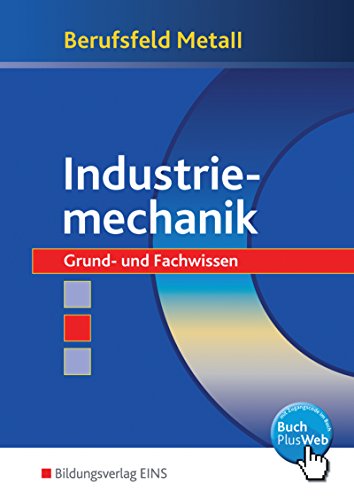 9783823755401: Berufsfeld Metall Industriemechanik. Grund- und Fachwissen. Lehr-/Fachbuch