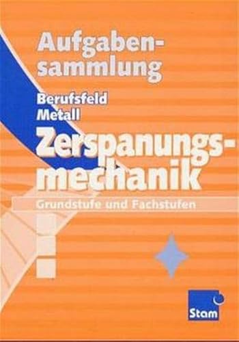 Imagen de archivo de Berufsfeld Metall. Aufgabensammlung Zerspanungsmechanik: Grundstufe und Fachstufen a la venta por medimops