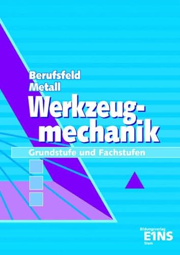 Beispielbild fr Berufsfeld Metall, Werkzeugmechanik: Grundstufe und Fachstufen Lehr- Fachbuch zum Verkauf von medimops