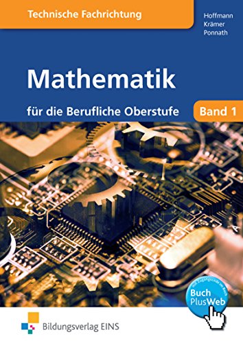9783823759706: Mathematik fr die Berufliche Oberschule. Technische Ausbildungsrichtung - Band 1. Lehr-/Fachbuch