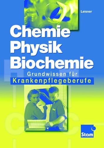 Beispielbild fr Chemie, Physik, Biochemie. Grundwissen fr Krankenpflegeberufe. (Lernmaterialien) zum Verkauf von medimops