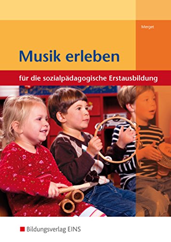 Imagen de archivo de Musik erleben: Fr die sozialpdagogische Erstausbildung a la venta por medimops