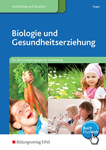 Stock image for Biologie und Gesundheitserziehung fr die sozialpdagogische Ausbildung. Lehr-/Fachbuch for sale by medimops