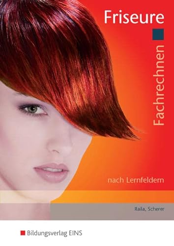 9783823776765: Fachrechnen für Körperpflegeberufe: Friseure und Kosmetikerinnen. Lehr-/Fachbuch