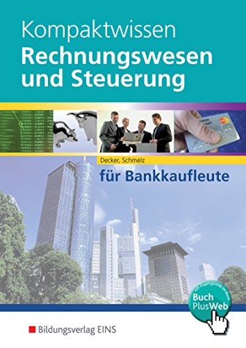 Beispielbild fr Kompaktwissen Rechnungswesen und Steuerung fr Bankkaufleute : Lehr-/Fachbuch zum Verkauf von Buchpark