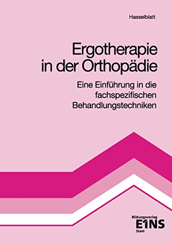 9783823781189: Ergotherapie in der Orthopdie. Eine Einfhrung in die fachspezifischen Behandlungstechniken.