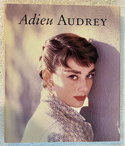 Stock image for Adieu Audrey: Memories of Audrey Hepburn for sale by Discover Books