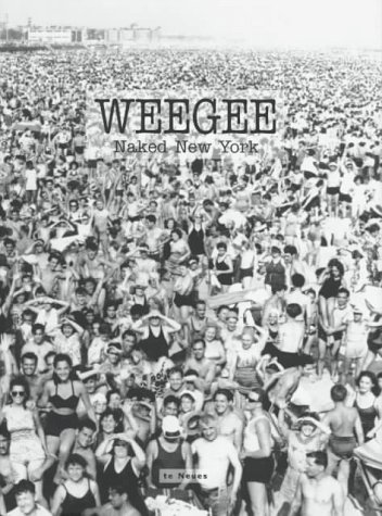 Beispielbild fr Weegee: Naked New York zum Verkauf von Ergodebooks