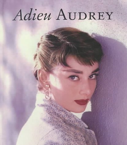 Beispielbild fr Adieu Audrey : Memories of Audrey Hepburn zum Verkauf von Better World Books