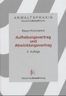 Stock image for Aufhebungsvertrag und Abwicklungsvertrag for sale by Antiquariat Walter Nowak