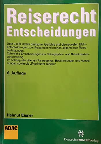 9783824006717: Reiserecht Entscheidungen: ber 2000 Urteile deutscher Gerichte und die neuesten BGH-Entscheidungen zum Reiserecht mit seinen Allgemeinen ... Problematik