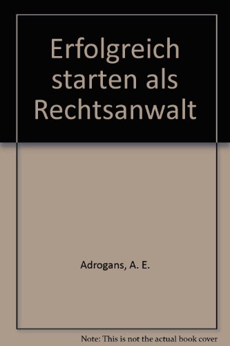 Beispielbild fr Erfolgreich starten als Rechtsanwalt zum Verkauf von Antiquariat Armebooks