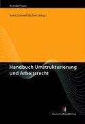 Stock image for Handbuch Umstrukturierung und Arbeitsrecht for sale by medimops