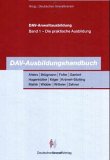 Beispielbild fr DAV-Anwaltausbildung 1. DAV Ausbildungshandbuch. Die praktische Ausbildung zum Verkauf von medimops