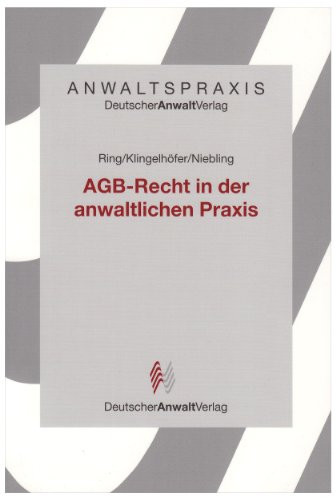 AGB-Recht in der anwaltlichen Praxis - Ring, Gerhard; Klingelhöfer, Thomas; Niebling, Jürgen