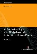 Beispielbild fr Aufenthalts-, Asyl- und Flchtlingsrecht in der anwaltlichen Praxis (Gebundene Ausgabe) von Dr. Reinhard Marx (Autor) Reihe/Serie AnwaltsPraxis EU Internationales Recht Asylrecht Aufenthaltsrecht Auslnderrecht Flchtlinge AufenthG Bleiberechtsregelung Aufenthaltserlaubnis ISBN-10 3-8240-0863-7 / 3824008637 ISBN-13 978-3-8240-0863-6 / 9783824008636Auslnder-, Asyl- und Flchtlingsrecht Staatsangehrigkeitsrecht Menschenrechtsschutz Rechtsanwalt Frankfurt am Main Werke zum Auslnder- und Asylverfahrensrecht Referent zu auslnderrechtlichen Themen Asylrecht Aufenthaltsrecht Auslnderrecht Flchtling Aufenthaltserlaubnis fr Studenten und Auszubildende - Daueraufenthaltsrichtlinie fr langjhrig hier lebende Drittstaatsangehrige - Eigenstndiger Abschnitt fr Aufenthaltserlaubnis aus humanitren Grnden ( 22 - 26 AufenthG), insbesondere - Aufenthaltserlaubnis fr Opfer von Gewaltverbrechen ( 25 Abs. 4a AufenthG) - Aufenthaltserlaubnis wegen Verwurzelung ( 25 Abs. 5 AufenthG) - Bleibe zum Verkauf von BUCHSERVICE / ANTIQUARIAT Lars Lutzer