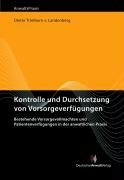 Beispielbild fr Kontrolle und Durchsetzung von Vorsorgeverfgungen: Bestehende Vorsorgevollmachten und Patientenverfgungen in der anwaltlichen Praxis zum Verkauf von medimops