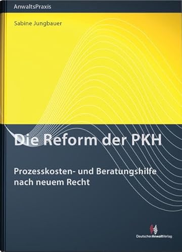 Stock image for Die Reform der PKH: Prozesskosten- und Beratungshilfe nach neuem Recht for sale by medimops