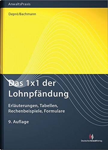 Imagen de archivo de Das 1x1 der Lohnpfndung: Erluterungen, Tabellen, Rechenbeispiele, Formulare (AnwaltsPraxis) a la venta por medimops