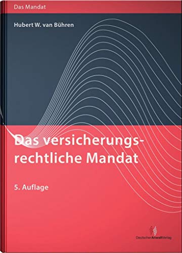 Beispielbild fr Das versicherungsrechtliche Mandat : (Vorauflage erschienen unter: Versicherungsrecht in der anwaltlichen Praxis) zum Verkauf von Buchpark