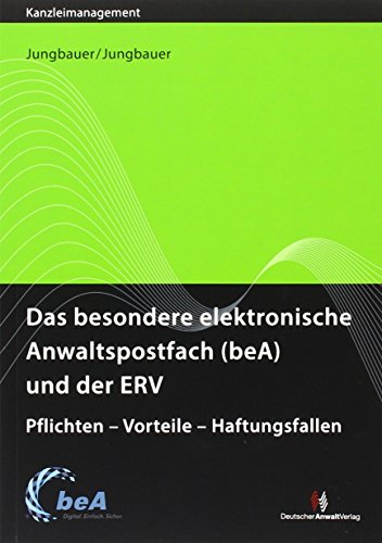 Beispielbild fr Das besondere elektronische Anwaltspostfach (beA) und der ERV - Pflichten - Vorteile - Haftungsfallen (Kanzleimanagement) zum Verkauf von medimops