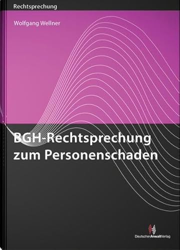 Stock image for BGH-Rechtsprechung zum Personenschaden (Rechtsprechungssammlungen) for sale by medimops