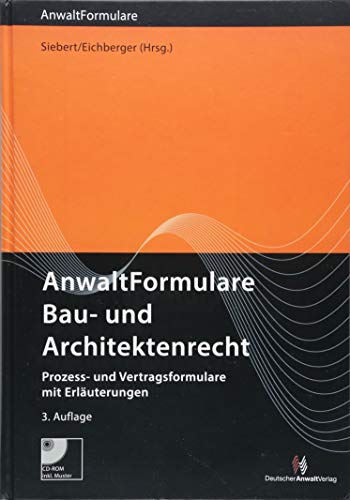 Stock image for AnwaltFormulare Bau- und Architektenrecht: Prozess- und Vertragsformulare mit Erluterungen for sale by GF Books, Inc.
