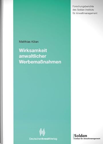 Beispielbild fr Wirksamkeit anwaltlicher Werbemanahmen: Eine empirische Untersuchung zur Unternehmenskommunikation von Anwaltskanzleien zum Verkauf von medimops